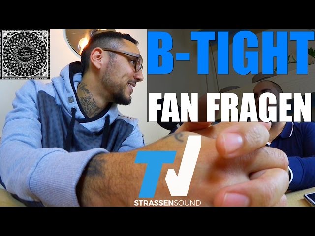 B-TIGHT Fan Fragen: Kollaboalbum mit Sido, Fler Feature, SXTN, Boxen Fairtrade, Joint, Smoky, Aggro