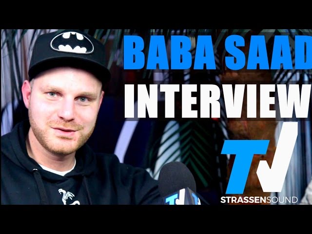 BABA SAAD Interview: EGJ & Bushido Trennung, Kay One, Punch, Kianush, Kontra K, Curse, SadiQ, Miri