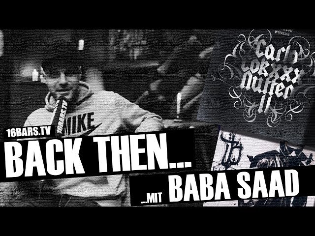 Back Then: Baba Saad über seine Zeit bei Bushido & Ersguterjunge (16BARS.TV)