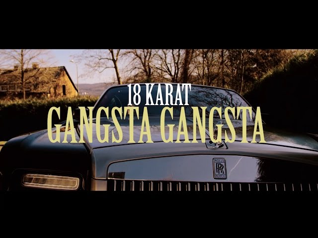 18 Karat - Gangsta Gangsta