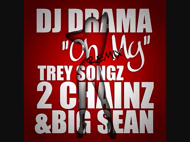 2 Chainz, Trey Songz, DJ Drama, Big Sean - Oh My (Remix)