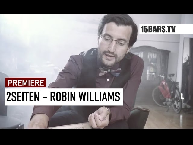 2Seiten - Robin Williams (16BARS.TV PREMIERE)