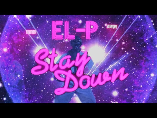 El-P - Stay Down