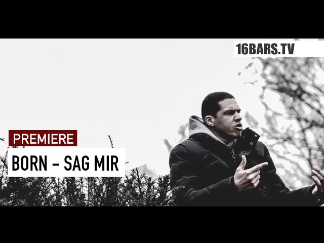 Born - Sag mir (Premiere)