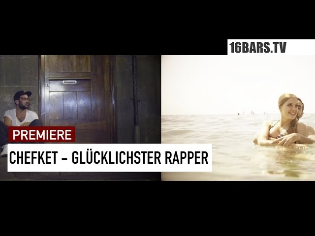 Chefket - Glücklichster Rapper (16BARS.TV PREMIERE)