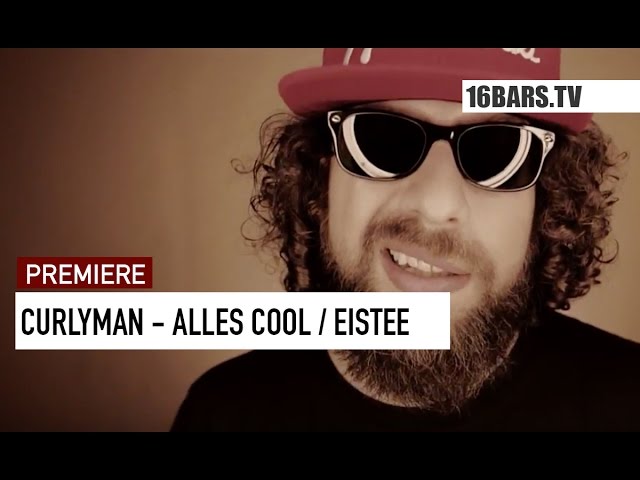 Curlyman - Alles cool / Eistee (Premiere)