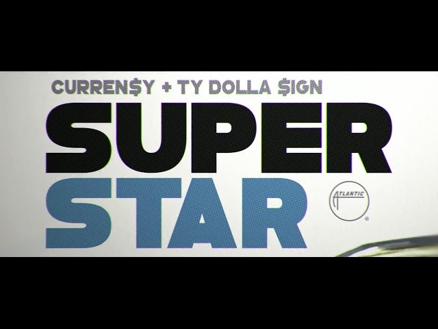 Curren$y, Ty Dolla $ign - Superstar