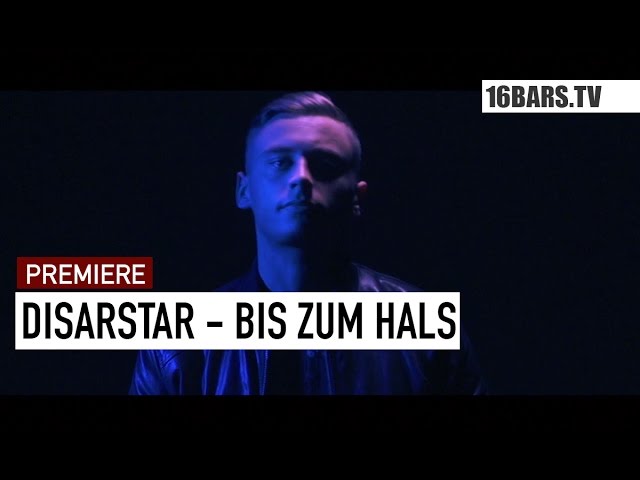 Disarstar - Bis zum Hals (16BARS.TV PREMIERE)