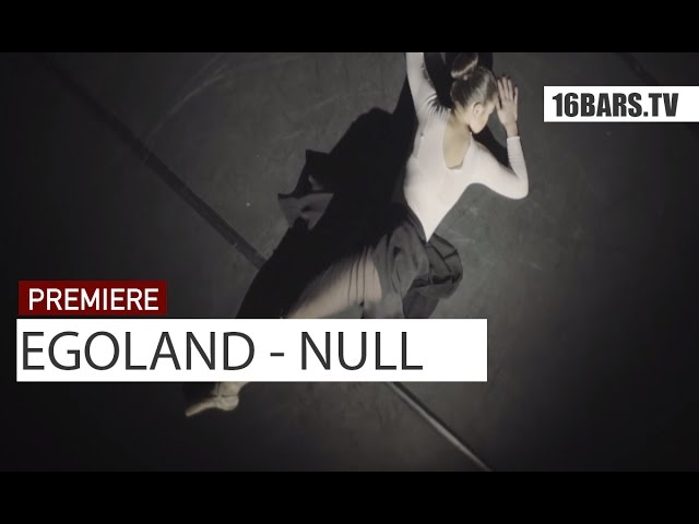 Egoland - Null (16BARS.TV PREMIERE)