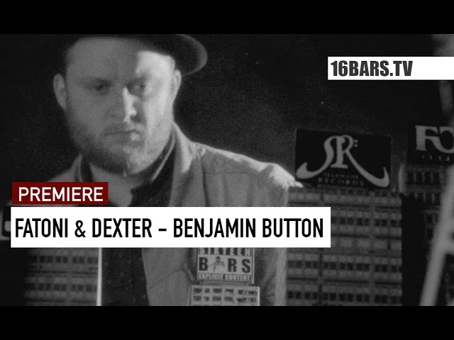 Fatoni, Dexter - Benjamin Button (Premiere)
