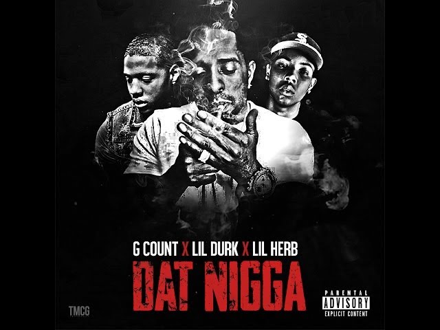 G. Count, Lil Durk, G Herbo - Dat Nigga
