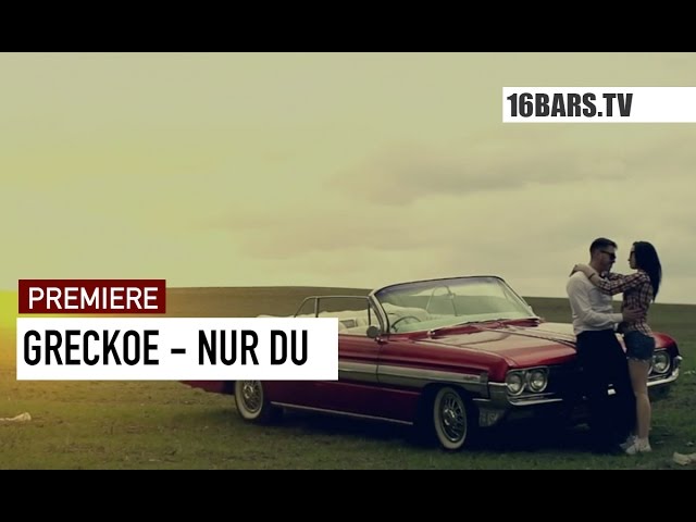 Greckoe - Nur Du (16BARS.TV PREMIERE)