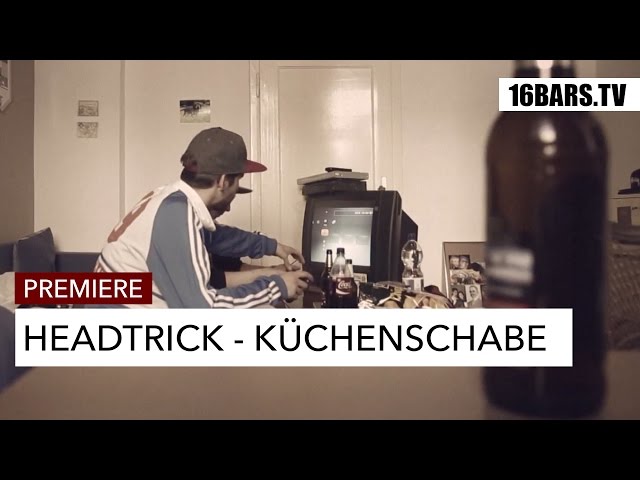 Headtrick - Küchenschabe (16BARS.TV PREMIERE)