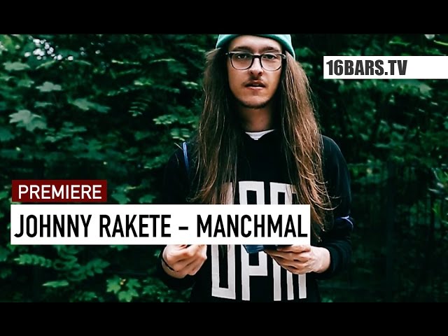 Johnny Rakete - Manchmal (16BARS.TV PREMIERE)
