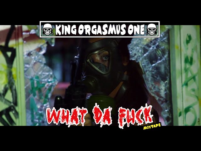 King Orgasmus One - Wha Da Fuck