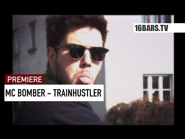 MC Bomber - Trainhustler (16BARS.TV PREMIERE)
