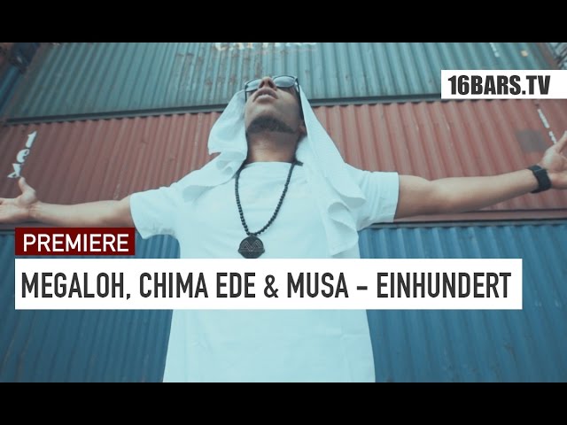 Megaloh, Chima Ede, Musa, Ghanaian Stallion - Einhundert (Premiere)