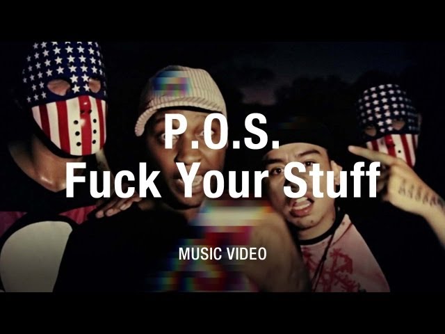 P.O.S. - Fuck Your Stuff