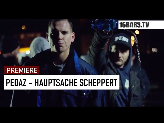 Pedaz - Hauptsache Scheppert (Premiere)