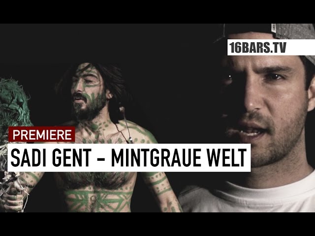 Sadi Gent - Mintgraue Welt (16BARS.TV PREMIERE)