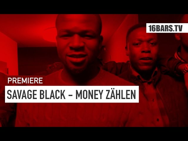 Savage Black - Money Zählen (Premiere)