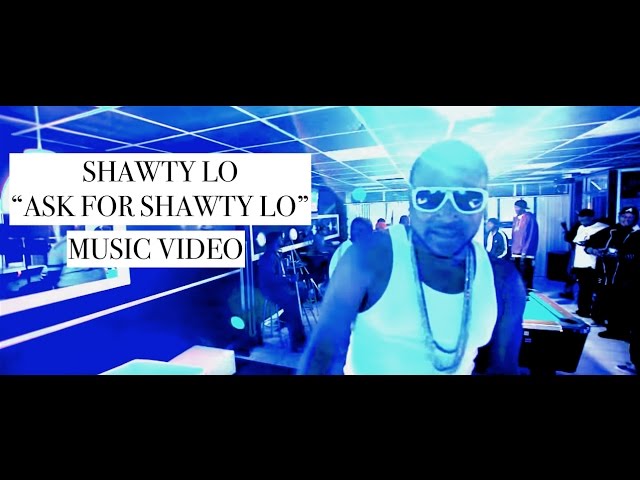 Shawty Lo - Ask for Shawty Lo