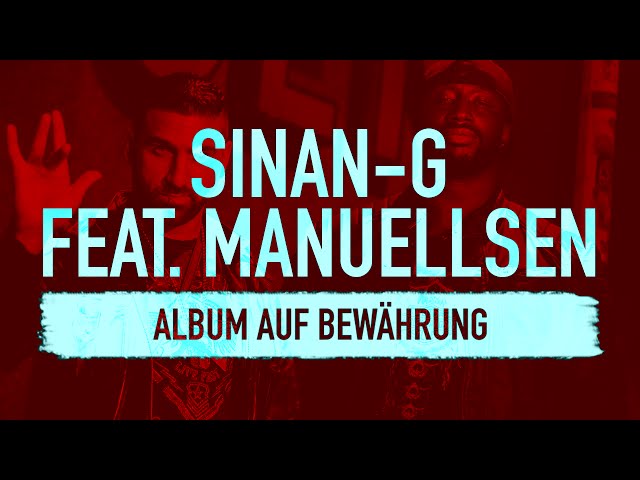 Sinan-G, Manuellsen - Album auf Bewährung