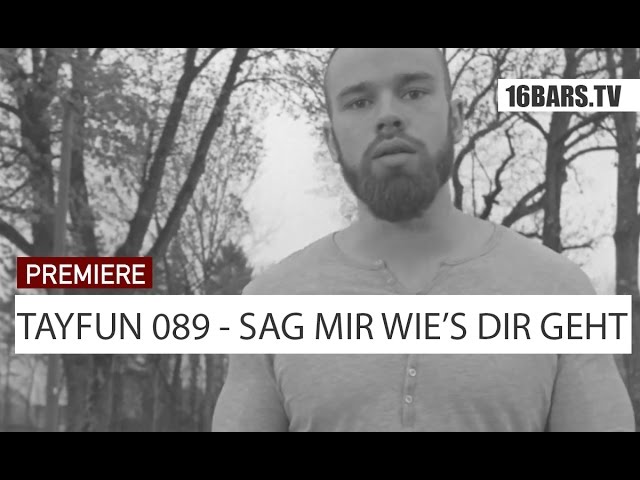 Tayfun 089 - Sag mir wie’s dir geht (16BARS.TV PREMIERE)