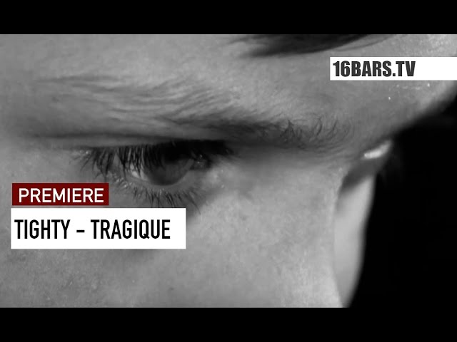 Tighty - Tragique (Premiere)