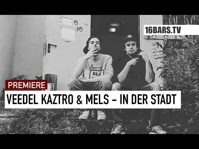 Veedel Kaztro, Mels - In der Stadt (16BARS.TV PREMIERE)