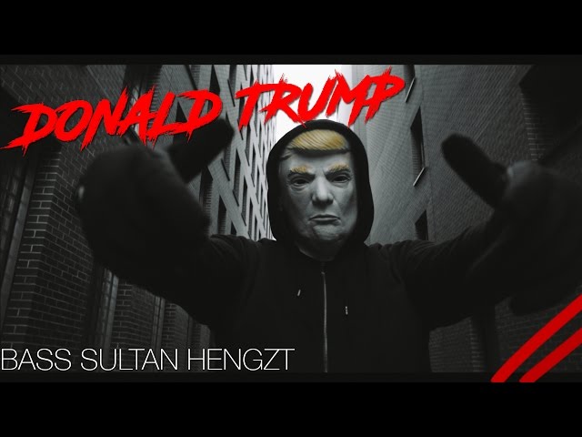 Bass Sultan Hengzt - Donald Trump