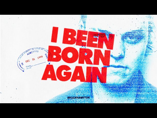 Brockhampton - I Been Born Again