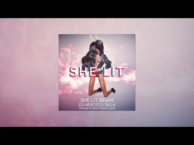 DJ Mercico feat. Silla, Fatman Scoop, Tommy Gunz  - SHE LIT REMIX (prod. by Menju)