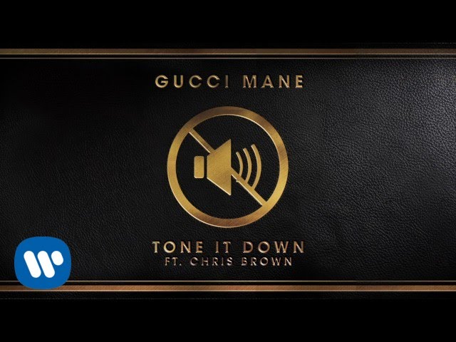Gucci Mane - Tone It Down (feat. Chris Brown) [OFFICIAL AUDIO]