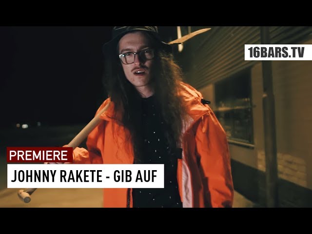 Johnny Rakete - Gib Auf (Premiere)