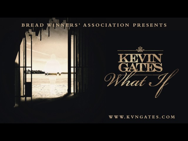 Kevin Gates - What If [Official Audio]