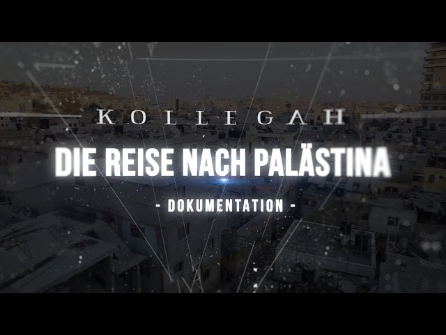 Kollegah - Dokumentation über seinen Trip nach Palästina