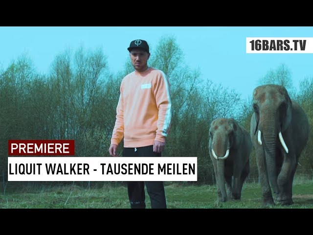 Liquit Walker - Tausende Meilen (Premiere)