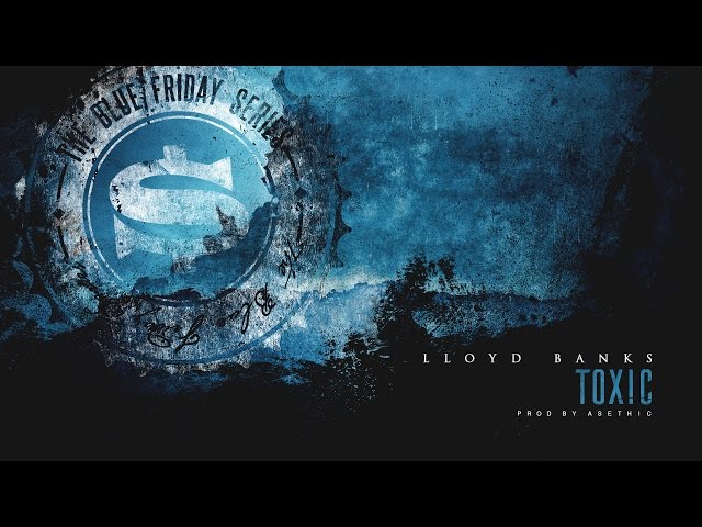 Lloyd Banks - TOXIC