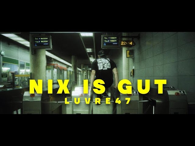 Luvre47 - Nix is gut