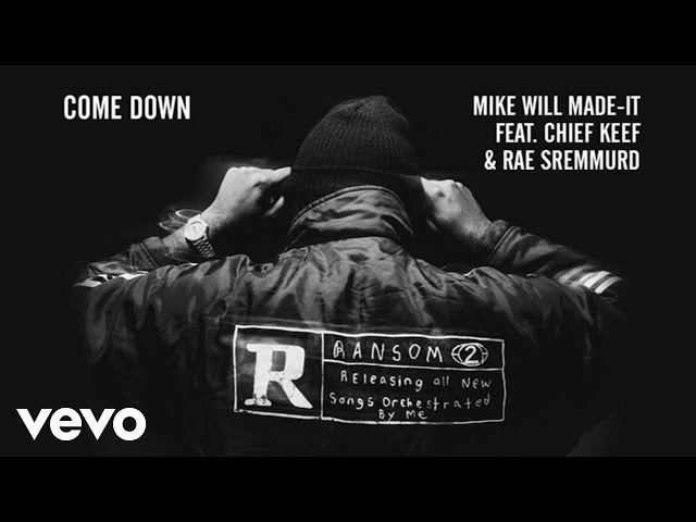 Mike WiLL Made-It - Come Down (Audio) ft. Chief Keef, Rae Sremmurd