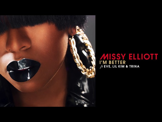 Missy Elliott - I'm Better Remix feat. Eve, Lil Kim & Trina [Official Audio]