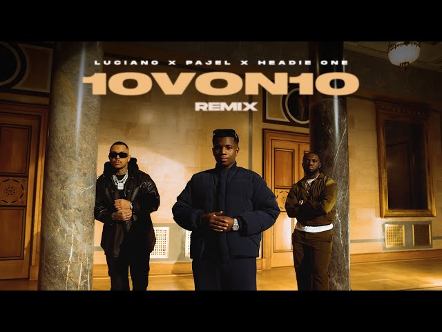 Pajel, Luciano, Headie One - 10von10 Remix