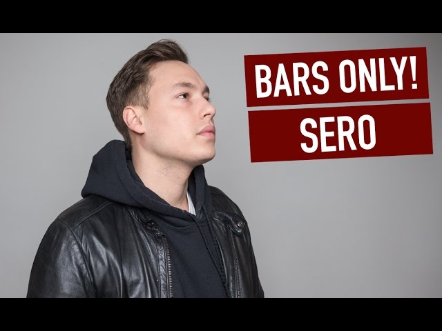 Sero - Bars Only! // Untouchable