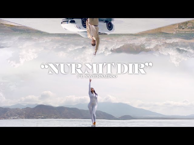 Shirin David, Xavier Naidoo - Nur mit dir