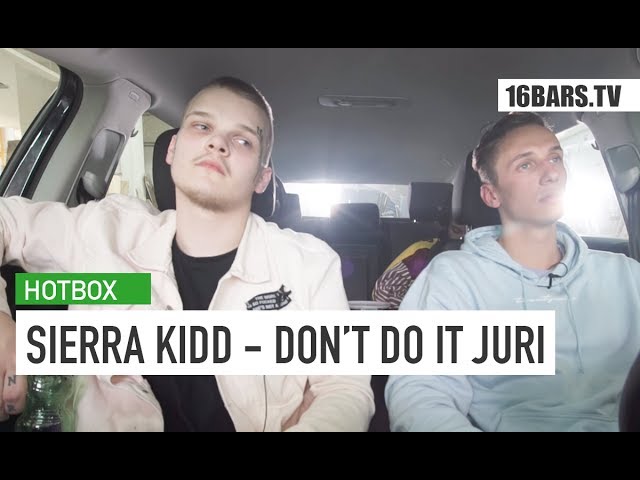 Sierra Kidd - Don’t do it Juri (Hotbox Version)