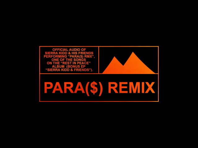 SIERRA KIDD & FRIENDS - PARA($) REMIX prod. by ASHBY (Official Audio)