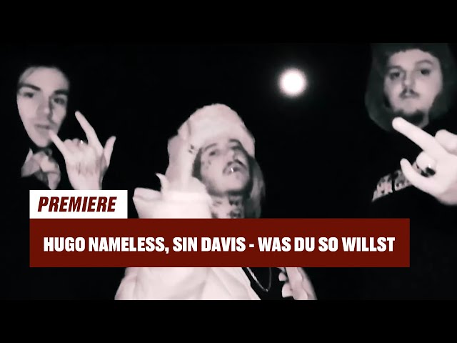 Sin Davis, Hugo Nameless - Was du so willst