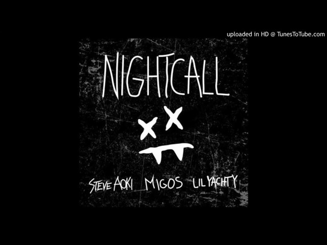 Steve Aoki - Night Call (Ft. Migos & Lil Yachty)