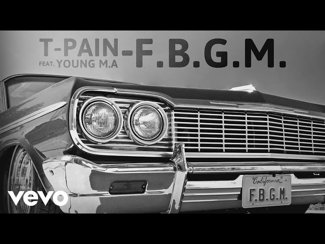 T-Pain - F.B.G.M. (Audio) ft. Young M.A.